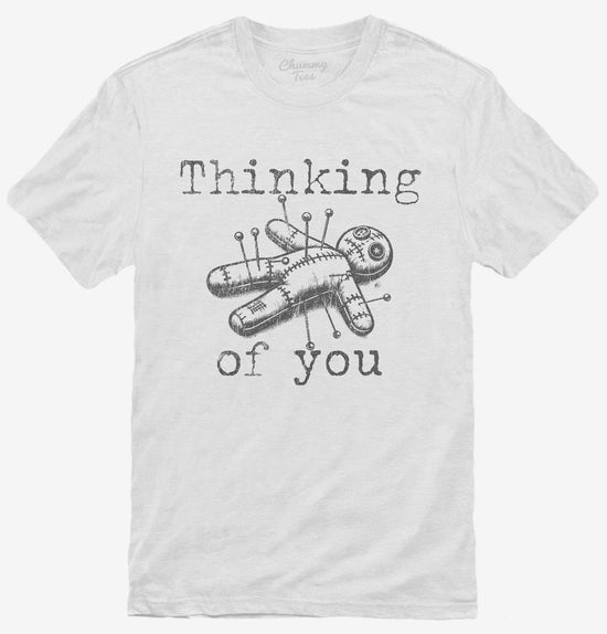 Thinking Of You Funny Voodoo Doll T-Shirt