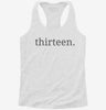 Thirteenth Birthday Thirteen Womens Racerback Tank Fa6f8a03-aec3-4fbe-a795-55feae66045d 666x695.jpg?v=1700660641