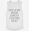 This Is My Brain Cancer Fighting Shirt Womens Muscle Tank 57e227d3-bbd8-4d49-80ba-56b784271fa6 666x695.jpg?v=1700704684