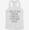 This Is My Brain Cancer Fighting Shirt Womens Racerback Tank B2254fcf-ca33-469a-9328-7c134efd60cf 666x695.jpg?v=1700660540