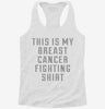 This Is My Breast Cancer Fighting Shirt Womens Racerback Tank A58679b3-a4df-4be7-928c-3cf18782bd35 666x695.jpg?v=1700660534