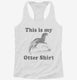 This Is My Otter Shirt Funny Animal white Womens Racerback Tank