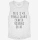 This Is My Pineal Gland Cancer Fighting Shirt white Womens Muscle Tank