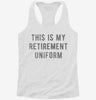 This Is My Retirement Uniform Womens Racerback Tank 666x695.jpg?v=1700660351