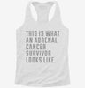 This Is What A Adrenal Cancer Survivor Looks Like Womens Racerback Tank 3410c606-8d5a-4141-9700-a88046288a19 666x695.jpg?v=1700660223