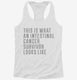 This Is What A Intestinal Cancer Survivor Looks Like white Womens Racerback Tank