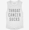 Throat Cancer Sucks Womens Muscle Tank 0f1142be-3768-419a-88dc-96dd31c2a87d 666x695.jpg?v=1700703986