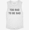 Too Rad To Be Sad Womens Muscle Tank 5f1df5c8-233b-43ce-8bc8-16cda4cec191 666x695.jpg?v=1700703789