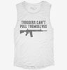 Triggers Cant Pull Themselves Womens Muscle Tank 12eca439-287f-4d46-a0ac-5e8f21a01df9 666x695.jpg?v=1700703625