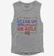 Trump 2024 Take Back America Clean Up On Aisle 46  Womens Muscle Tank
