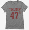 Trump 47 Squared Womens Tshirt B645535c-9260-4053-8377-076c94e5a5fa 666x695.jpg?v=1706786745