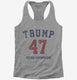 Trump 47  Womens Racerback Tank