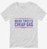Trump Mean Tweets Cheap Gas Womens Vneck Shirt 666x695.jpg?v=1706785906