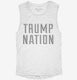 Trump Nation white Womens Muscle Tank