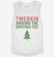 Twerkin Around The Christmas Tree white Womens Muscle Tank