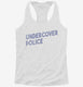 Undercover Police white Womens Racerback Tank