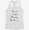 Very Busy Doing Nothing Womens Racerback Tank 7bee67ec-71d8-4705-bf4b-11d849a364b8 666x695.jpg?v=1700658842