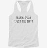 Wanna Play Just The Tip Womens Racerback Tank 666x695.jpg?v=1700658567
