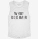 What Dog Hair Animal Rescue white Womens Muscle Tank