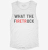 What The Firetruck Firefighter Womens Muscle Tank 90ee257a-2d75-495c-a85d-c4767518d8b9 666x695.jpg?v=1700702300