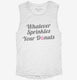 Whatever Sprinkles Your Donuts white Womens Muscle Tank