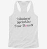 Whatever Sprinkles Your Donuts Womens Racerback Tank C900179b-1bc3-49a9-80c4-a0258a922f92 666x695.jpg?v=1700658216