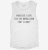 When Did I Give You The Impression That I Care Womens Muscle Tank 666x695.jpg?v=1700702253