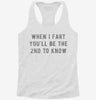When I Fart Youll Be The Second To Know Womens Racerback Tank 666x695.jpg?v=1700658177