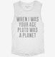 When I Was Your Age Pluto Was A Planet white Womens Muscle Tank
