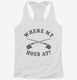 Where My Hoes At Funny Gardening Gift white Womens Racerback Tank