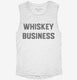 Whiskey Business white Womens Muscle Tank