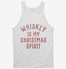 Whiskey Is My Christmas Spirit Tanktop 666x695.jpg?v=1733650686