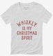 Whiskey Is My Christmas Spirit  Womens V-Neck Tee