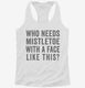 Who Needs Mistletoe With A Face Like This white Womens Racerback Tank