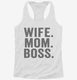 Wife Mom Boss white Womens Racerback Tank
