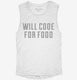 Will Code For Food white Womens Muscle Tank