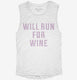 Will Run For Wine white Womens Muscle Tank