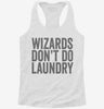 Wizards Dont Do Laundry Womens Racerback Tank 0f952a19-99ec-4456-a449-470c76dbb9ba 666x695.jpg?v=1700657881