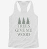 Woodworking Funny Woodworker Trees Give Me Wood Womens Racerback Tank 666x695.jpg?v=1700657849