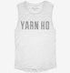 Yarn Ho white Womens Muscle Tank