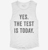 Yes The Test Is Today Womens Muscle Tank Df88cfbe-488e-4019-8fd1-278068640d9f 666x695.jpg?v=1700701637