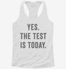 Yes The Test Is Today Womens Racerback Tank 666x695.jpg?v=1700657559