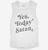 Yes Today Satan Womens Muscle Tank Ed5a58ee-3888-444f-afc7-d397cdc57a18 666x695.jpg?v=1700701630
