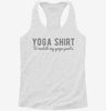 Yoga Shirt To Match My Yoga Pants Womens Racerback Tank 9d8fe40b-c99c-4bcc-9ca0-6f74b0d0f402 666x695.jpg?v=1700657500