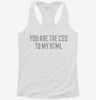 You Are The Css To My Html Womens Racerback Tank 666x695.jpg?v=1700657453