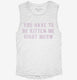 You Have To Be Kitten Me Right Meow  Womens Muscle Tank