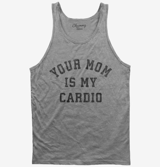 Your Mom Is My Cardio T-Shirt