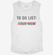 Your Mom To Do List Funny Offensive Mother Joke  Womens Muscle Tank