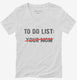 Your Mom To Do List Funny Offensive Mother Joke  Womens V-Neck Tee