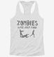 Zombies Hate Fast Food Funny Zombie white Womens Racerback Tank